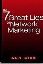 The 7 Great Lies of Network Marketing