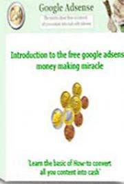 Introduction to the Google AdSense Money Making Miracle