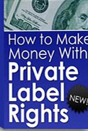 How to Make Money With Private Label Rights