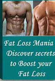 Fat Loss Mania : Discover Secrets to Boost Your Fat Loss