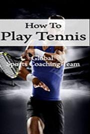 How to Play Tennis