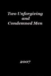 Two Unforgiving and Condemned Men