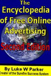 Encyclopedia of Free Online Advertising - 2nd Edition