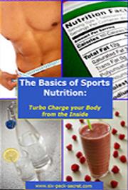 The Basics of Sports Nutrition: Turbo Charge Your Body From the Inside