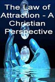 The Law of Attraction - A Christian Perspective