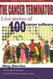 The  Cancer Terminator  Part II: True-to-Life Stories of 100 Cancer Survivors