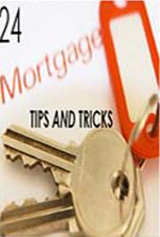 24 Mortgage Tips and Tricks