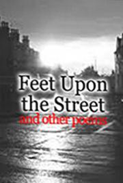 Feet  upon the Street and Other Poems