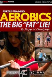 Aerobics--The Big "Fat" Lie 