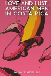 Love and Lust: American Men in Costa Rica