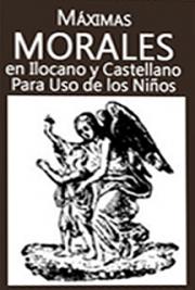Máximas Morales en Ilocano y Castellano Para Uso de los Niños