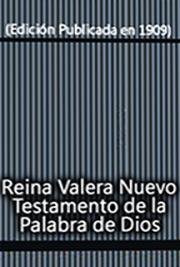 Reina Valera Nuevo Testamento de la Palabra de Dios (Edición Publicada en 1909)