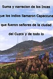 Suma y Narración de los Incas, que los Indios Llamaron Capaccuna, que Fueron Señores de la Ciudad del Cuzco Subjeto