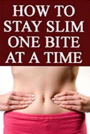 How to Stay Slim One Bite at a Time