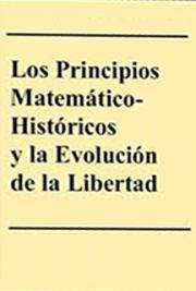 Los Principios Matemáticos-Históricos y la Evolución de la Libertad