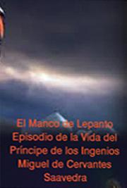 El Manco de Lepanto - Episodio de la Vida del Príncipe de los Ingenios, Miguel de Cervantes-Saavedra