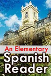 Un Libro de Lectura Español Elemental - (An Elementary Spanish Reader)