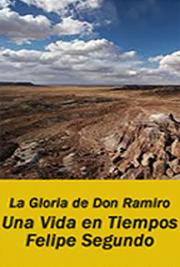 La Gloria de Don Ramiro - Una Vida en Tiempos de Felipe Segundo