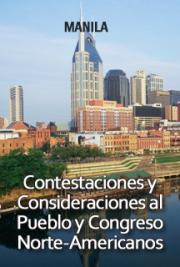 Contestaciones y Consideraciones  al Pueblo y Congreso Norte-Americanos