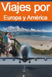 Viajes por Europa y América