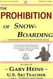 The Prohibition of Snow Boarding 