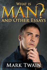 What is Man and Other Essays