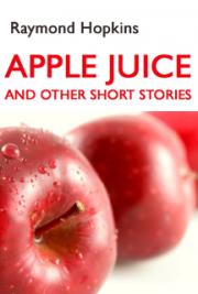 Apple Juice and Other Short Stories