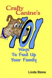 Crafty Canine's 101 Ways to Foul up Your Family