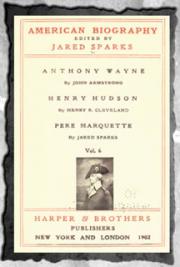 Anthony Wayne, Henry Hudson and Pere Marquette