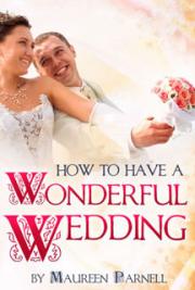 How to Have a Wonderful Wedding