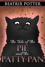 The Tale of The Pie and The Patty-Pan