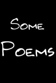 Some Poems