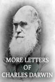 More Letters of Charles Darwin