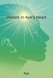 Visions in Aye's Heart