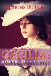 Cecilia: Memoirs of an Heiress