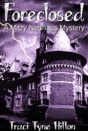 Foreclosed: A Mitzy Neuhaus Mystery