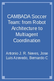 CAMBADA Soccer Team: from Robot Architecture to Multiagent Coordination