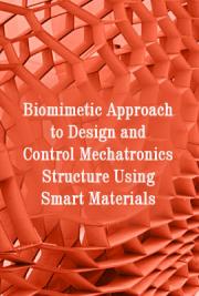 Biomimetic Approach to Design and Control Mechatronics Structure Using Smart Materials