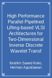 High Performance Parallel Pipelined Lifting-based VLSI Architectures for Two-Dimensional Inverse Discrete Wavelet Transf