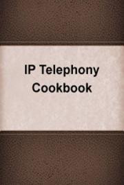 IP Telephony Cookbook