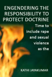 Engendering the Responsibility to Protect Doctrine: Time to Include Rape and Sexual Violence