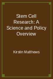 Stem Cell Research: A Science and Policy Overview