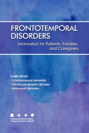 Frontotemporal Disorders: Information for Patients, Families, and Caregivers