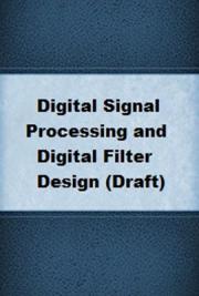 Digital Signal Processing and Digital Filter Design