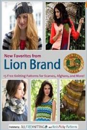 New Favorites from Lion Brand: 15 Free Knitting Patterns for Scarves, Afghans and More