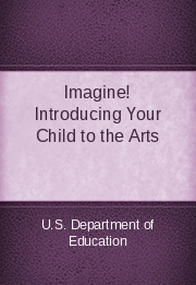 Imagine! Introducing Your Child to the Arts