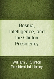 Bosnia, Intelligence, and the Clinton Presidency