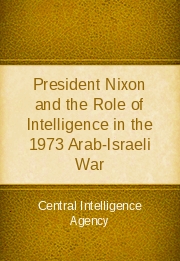 President Nixon and the Role of Intelligence in the 1973 Arab-Israeli War