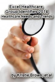 Excel Healthcare Group Identifies 2014 Healthcare Needs and Trends
