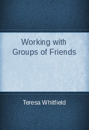 Working with Groups of Friends